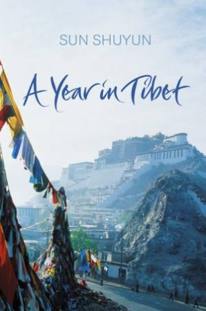 Year In Tibet by Sun Shuyun