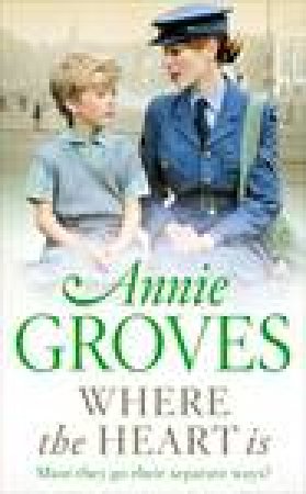 Where the Heart Is by Annie Groves