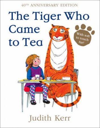 The Tiger Who Came To Tea by Judith Kerr