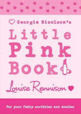 Georgia Nicolson's Little Pink Book by Louise Rennison