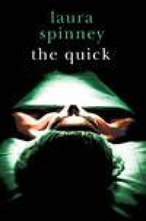 The Quick by Laura Spinney