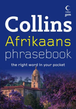 Collins Gem: Afrikaans Phrasebook by .