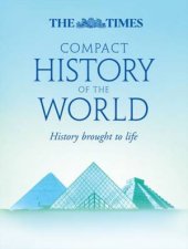 The Times Compact History Of The World