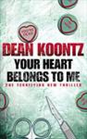Your Heart Belongs To Me by Dean Koontz