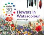 30minute Flowers in Watercolour