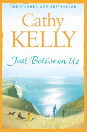 Just Between Us by Cathy Kelly