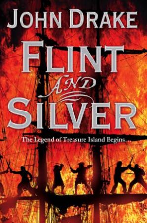 Flint And Silver by John Drake