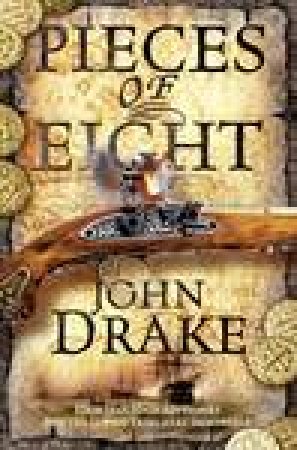 Pieces of Eight by John Drake