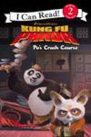 Kung Fu Panda: Po's Crash Couse: I Can Read by .