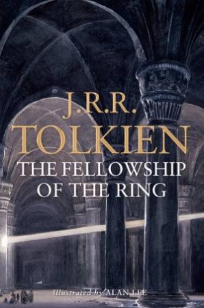 The Fellowship Of The Ring Illustrated Edition by J R R Tolkien & Alan Lee