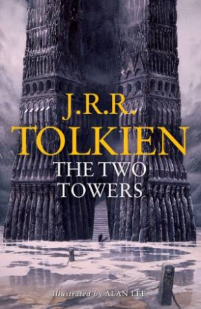 The Two Towers Illustrated Edition by Alan Lee & J R R Tolkien