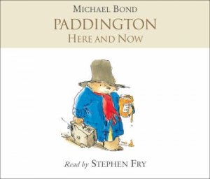 Paddington Here And Now [unabridged Edition) by Michael Bond
