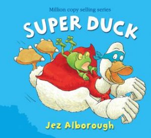 Super Duck by Jez Alborough