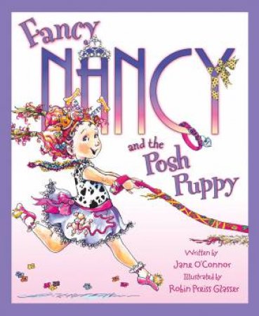 Fancy Nancy And The Posh Puppy by Jane O'Connor