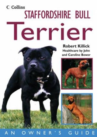 Staffordshire Bull Terrier: An Owner's Guide by Various