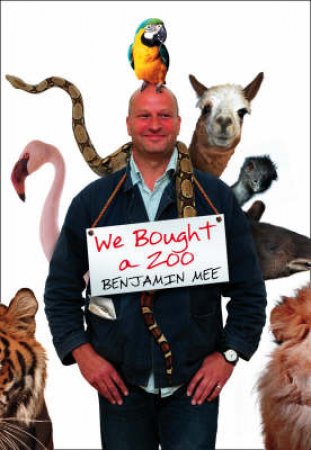 We Bought A Zoo by Benjamin Mee