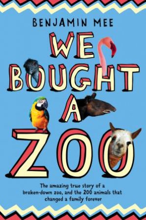We Bought A Zoo by Benjamin Mee