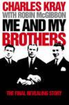 Me And My Brothers: New Updated Edition by Charles Kray & R McGibbon