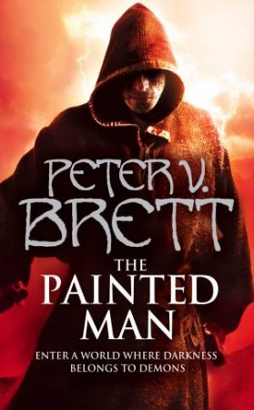 The Painted Man by Peter V Brett