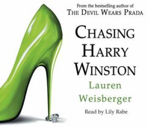 Chasing Harry Winston Abridged 5/300 by Lauren Weisberger