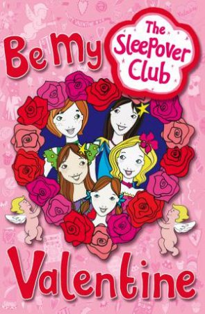 Sleepover Club: Be My Valentine by Sue Mongredien