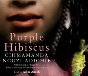 Purple Hibiscus Abridged 6/360 by Chimamanda Ngozi Adichie