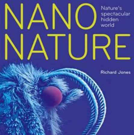 Nano Nature by Richard Jones