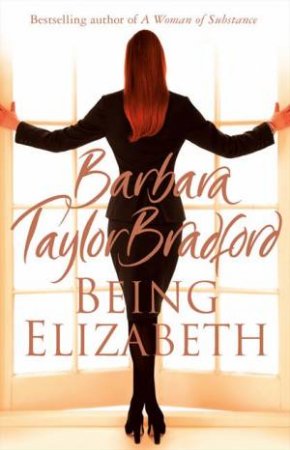 Being Elizabeth by Barbara Taylor Bradford