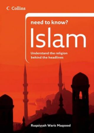 Need To Know Islam by Ruqaiyyah Waris Maqsood