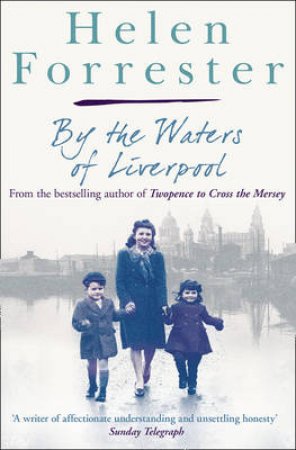 By the Water of Liverpool/Lime Street at Two by Helen Forrester