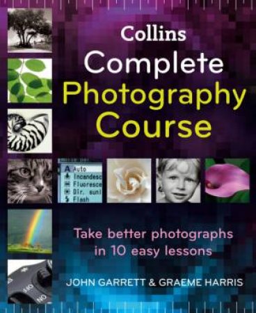 Collins Complete Photography Course by John Garrett