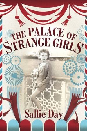 The Palace Of Strange Girls by Sallie Day