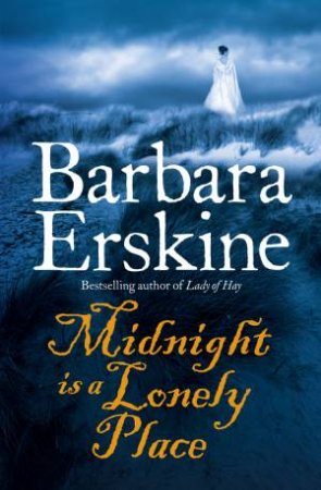 Midnight Is A Lonely Place by Barbara Erskine