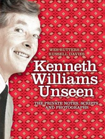 Kenneth Williams Unseen by Russell Davies
