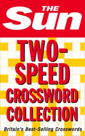 The Sun Two Speed Crossword Collection: 160 two-in-one cryptic and by .