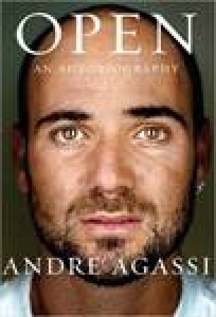 Open: An Autobiography by Andre Agassi