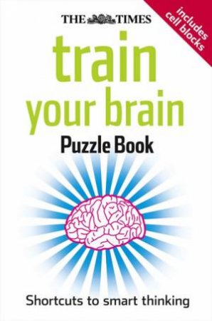 The Times: Train Your Brain Puzzle Book by .