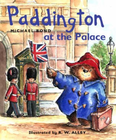 Paddington At The Palace by Michael Bond