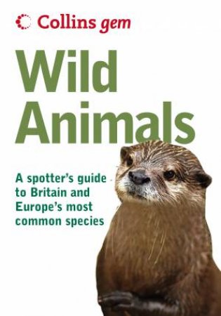 Collins Gem: Wild Animals by John A Burton