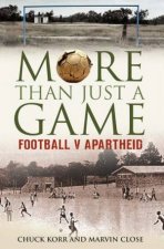 More than Just a Game Football Versus Apartheid