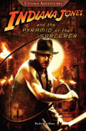 Untold Adventures: Indiana Jones and the Pyramid of the Sorcerer by Various