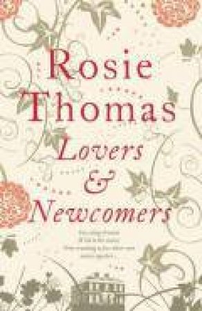 Lovers and Newcomers by Rosie Thomas