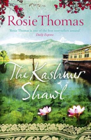 The Kashmir Shawl by Rosie Thomas