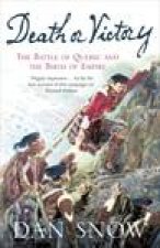 Death or Victory The Battle of Quebec and the Birth of Empire