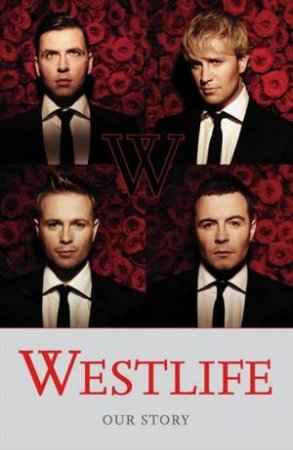 Westlife - The Autobiography by Westlife