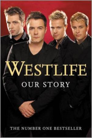 Westlife: Our Story by Westlife