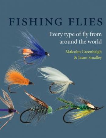 Complete Fishing Flies by Malcolm Greenhalgh