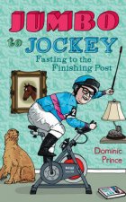 Jumbo To Jockey One Midlife Crisis A Horse and the Diet of a Lifetime