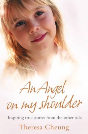 An Angel On My Shoulder by Theresa Cheung