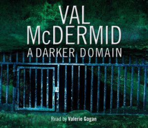 A Darker Domain Abridged 5/300 by Val McDermid